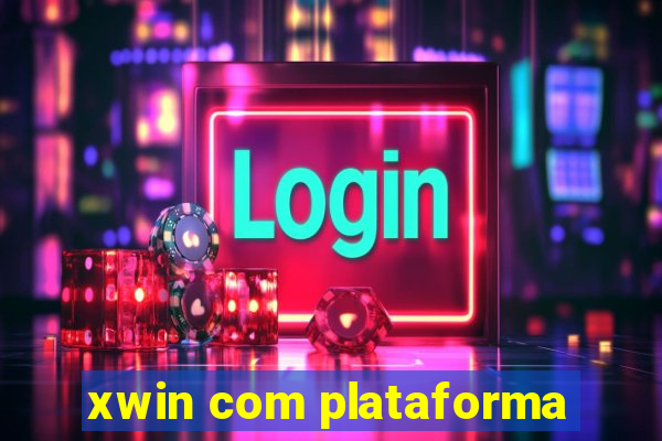 xwin com plataforma